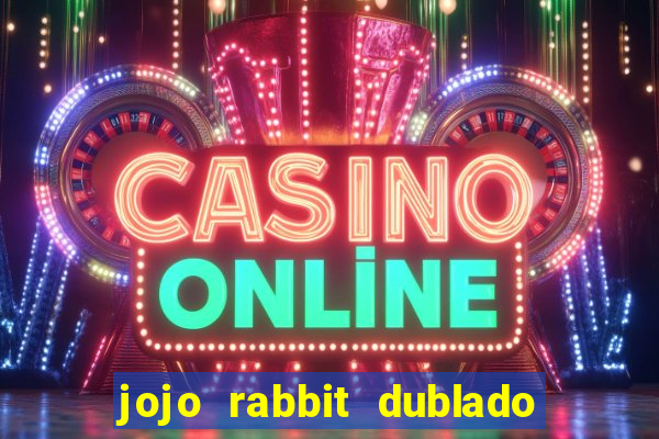 jojo rabbit dublado google drive